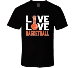 Live Love Basketball Shirt Cool Basketball Player Gift T Shirt