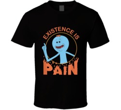Mr Meeseeks Existence Is Pain T Shirt Mr Meeseeks Existence Is Pain T Shirt