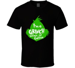 Im A Grinch Before My Coffee Christmas T Shirt