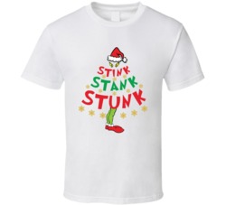 Funny Grinch Stink Stank Stunk Quote T Shirt