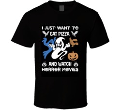 I Just Want To Eat Pizza And Watch Horror Movies T Shirt Halloween Cos