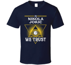In Nikola Jokic We Trust Funny T Shirt Cool Nikola Jokic Nuggets 2024 In Nikola Jokic We Trust Funny T Shirt Cool Nikola Jokic Nuggets 2024