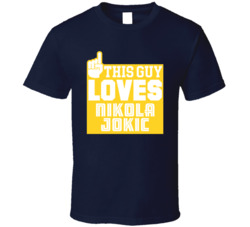 This Guy Loves Nikola Jokic Funny Nuggets Champions T Shirt This Guy Loves Nikola Jokic Funny Nuggets Champions T Shirt