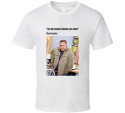 Kevin James Funny Meme T Shirt Kevin James My Homie Thinks You Cute T Kevin James Funny Meme T Shirt Kevin James My Homie Thinks You Cute T