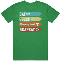 Pharmacy School Eat Sleep Repeat Tee Future Pharmacist Gift Apparel T Pharmacy School Eat Sleep Repeat Tee Future Pharmacist Gift Apparel T