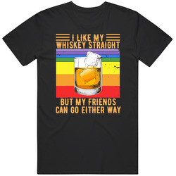 I Like My Whiskey Straight Funny Lgbt Pride Month  T Shirt