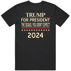 Trump For President Funny Quote Tshirt 2024 Trump For President The Se