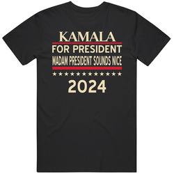 Kamala For President 2024 Tshirt Madam President Sounds Nice Kamala  T