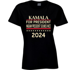 Kamala For President 2024 Tshirt Madam President Sounds Nice Kamala La