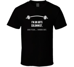 Arts Columnist Funny Workout Personalized T Shirt