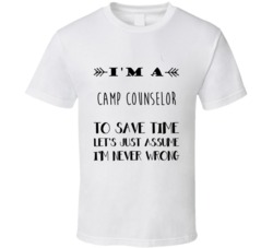 Im A Camp counselor To Save Time Job T Shirt