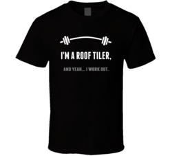 Roof Tiler Funny Workout Personalized T Shirt
