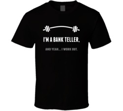Bank Teller Funny Workout Personalized T Shirt