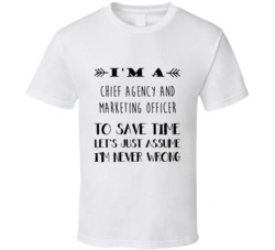 Im A Chief Agency and Marketing Officer To Save Time Job T Shirt