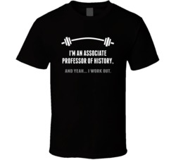 Associate Professor of History Funny Workout Personalized T Shirt