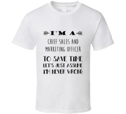 Im A Chief Sales and Marketing Officer To Save Time Job T Shirt