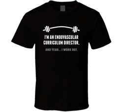 Endovascular Curriculum Director Funny Workout Personalized T Shirt