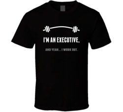 Executive Funny Workout Personalized T Shirt