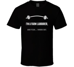 Farm Labourer Funny Workout Personalized T Shirt