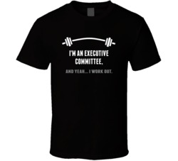 Executive Committee Funny Workout Personalized T Shirt