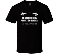 Exhibitions Production Manager Funny Workout Personalized T Shirt