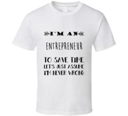 Im An Entrepreneur To Save Time Job T Shirt