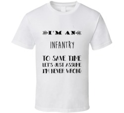 Im An Infantry To Save Time Job T Shirt