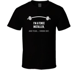 Fence Installer Funny Workout Personalized T Shirt