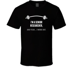 Senior Researcher Funny Workout Personalized T Shirt
