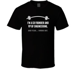 Co founder And VP of Engineering Funny Workout Personalized T Shirt