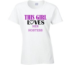 Hostess This Girl Loves Her Job Fun T Shirt