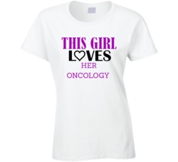 Oncology This Girl Loves Her Job Fun T Shirt