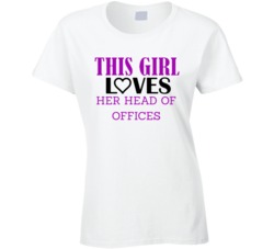 Head of Offices This Girl Loves Her Job Fun T Shirt