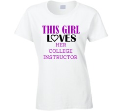 College Instructor This Girl Loves Her Job Fun T Shirt