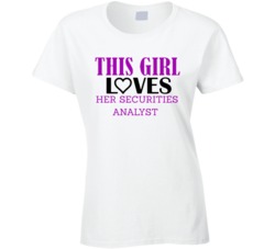 Securities Analyst This Girl Loves Her Job Fun T Shirt