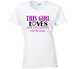Attending physician This Girl Loves Her Job Fun T Shirt