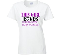 Railway Yard Worker This Girl Loves Her Job Fun T Shirt