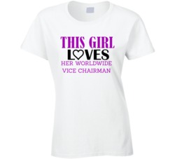 Worldwide Vice Chairman This Girl Loves Her Job Fun T Shirt
