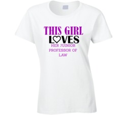 Juinior Professor of Law This Girl Loves Her Job Fun T Shirt