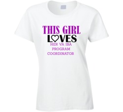 VA IBA Program Coordinator This Girl Loves Her Job Fun T Shirt