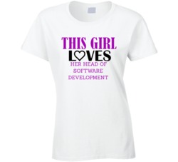 Head of Software Development This Girl Loves Her Job Fun T Shirt
