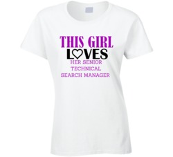 Senior Technical Search Manager This Girl Loves Her Job Fun T Shirt