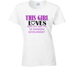 CFO and VP of Business Development This Girl Loves Her Job Fun T Shirt