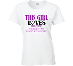 Vice President of Public Relations This Girl Loves Her Job Fun T Shirt