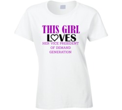 Vice President of Demand Generation This Girl Loves Her Job Fun T Shir