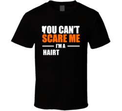 You Cant Scare Me Im A Hair Stylist Occupation T Shirt