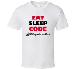 Eat Sleep Code Nothing Else Matters Computer Programmer Occupation T S