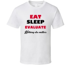 Eat Sleep Evaluate Nothing Else Matters Driving Instructor Occupation 