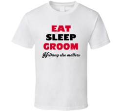 Eat Sleep Groom Nothing Else Matters Animal Groomer Occupation T Shirt