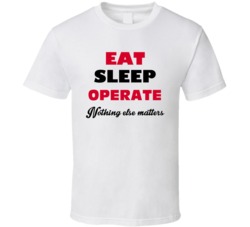 Eat Sleep Operate Nothing Else Matters Surgeon  Occupation T Shirt
